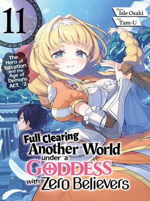 cover image of Full Clearing Another World under a Goddess with Zero Believers, Volume 11